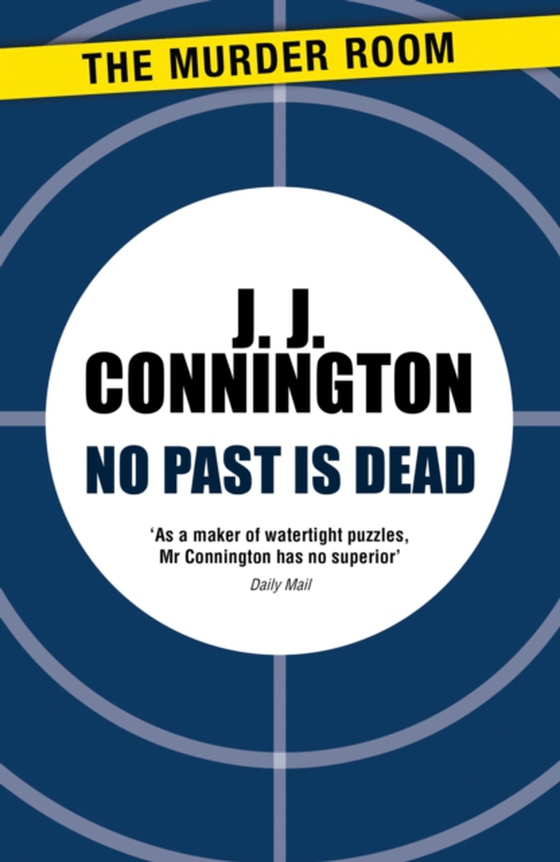 No Past Is Dead (e-bog) af Connington, J J