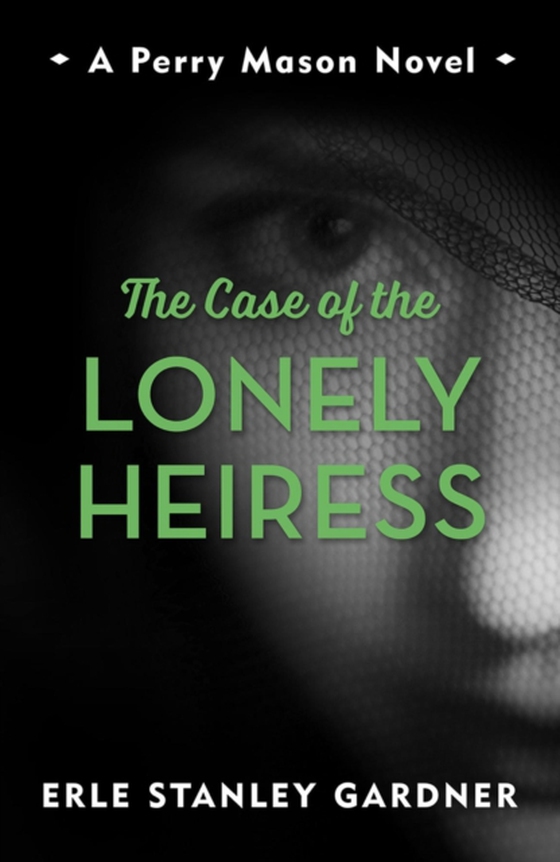 Case of the Lonely Heiress (e-bog) af Gardner, Erle Stanley