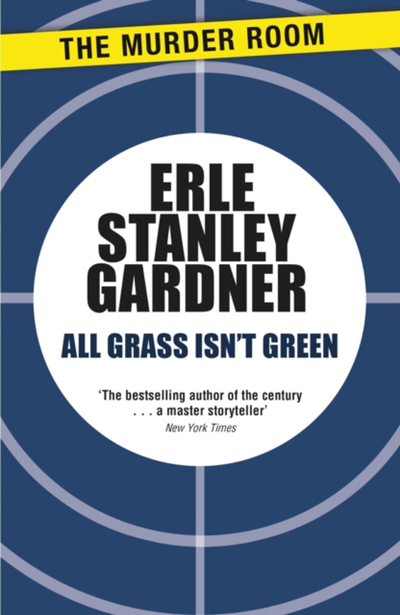 All Grass Isn't Green (e-bog) af Gardner, Erle Stanley