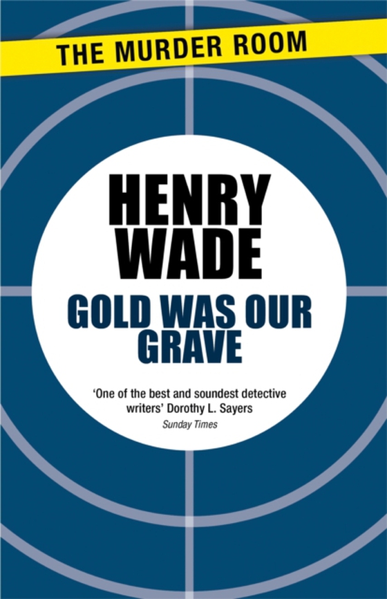 Gold Was Our Grave (e-bog) af Wade, Henry