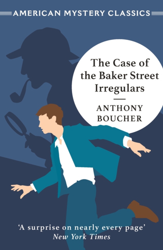 Case of the Baker Street Irregulars (e-bog) af Boucher, Anthony