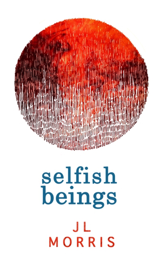 Selfish Beings (e-bog) af Morris, J L