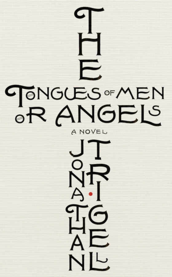 Tongues of Men or Angels (e-bog) af Trigell, Jonathan