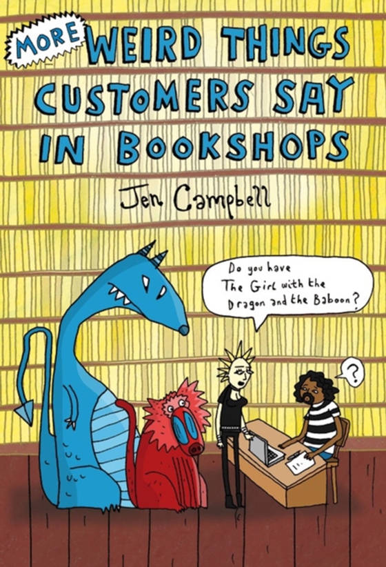 More Weird Things Customers Say in Bookshops (e-bog) af Campbell, Jen