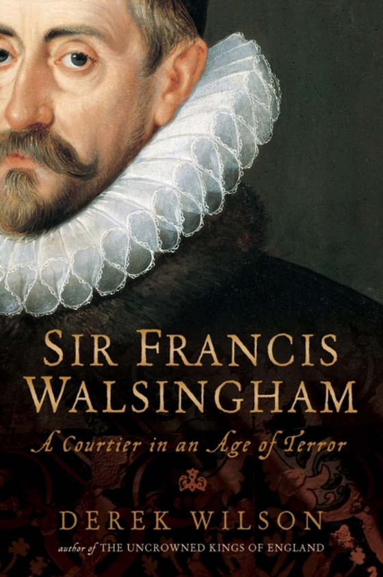 Sir Francis Walsingham (e-bog) af Wilson, Derek