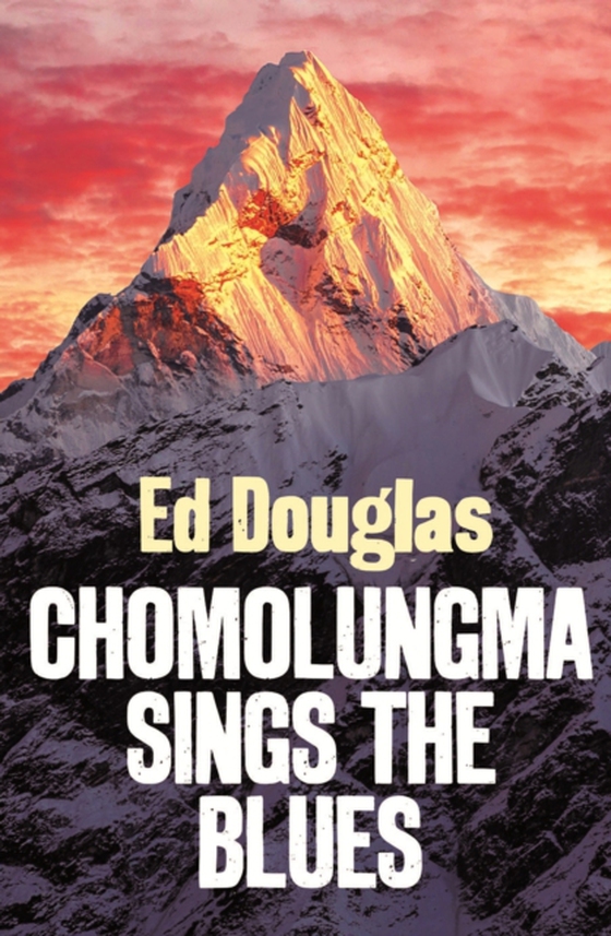 Chomolungma Sings the Blues (e-bog) af Douglas, Ed