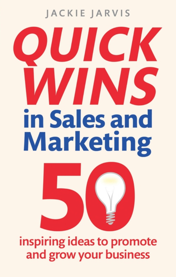 Quick Wins in Sales and Marketing (e-bog) af Jarvis, Jackie