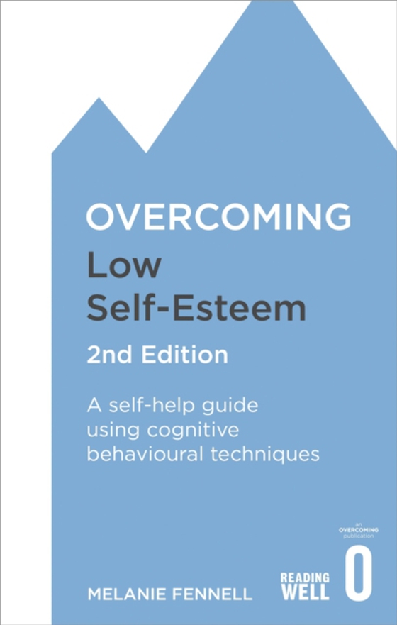 Overcoming Low Self-Esteem, 2nd Edition (e-bog) af Fennell, Melanie