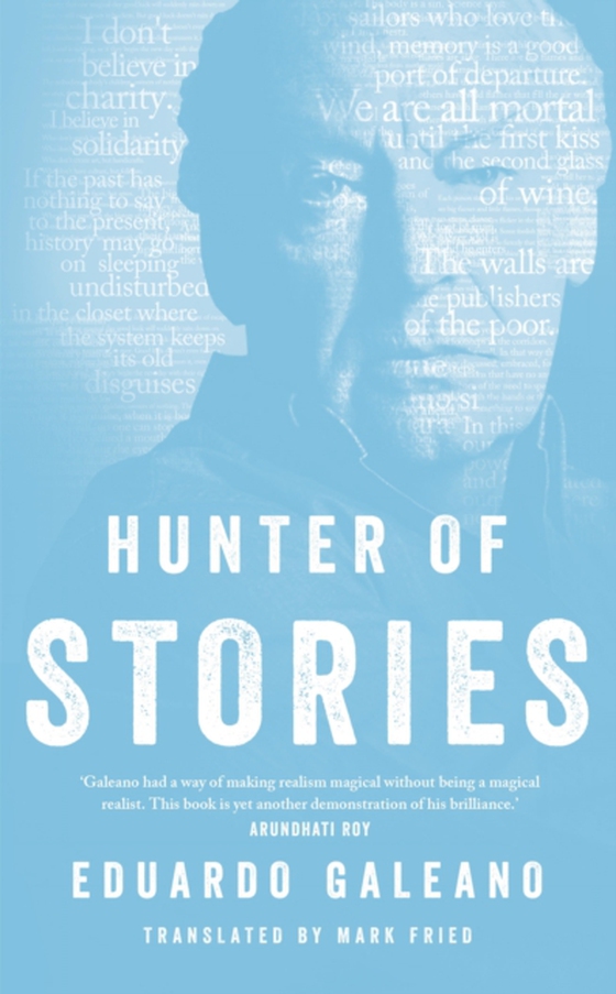 Hunter of Stories (e-bog) af Galeano, Eduardo