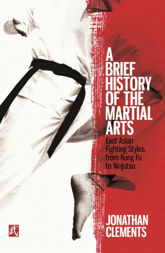 Brief History of the Martial Arts (e-bog) af Clements, Jonathan