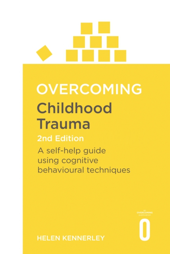 Overcoming Childhood Trauma 2nd Edition (e-bog) af Kennerley, Helen
