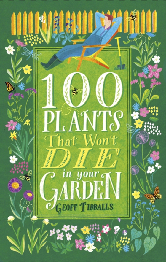 100 Plants That Won't Die in Your Garden (e-bog) af Tibballs, Geoff