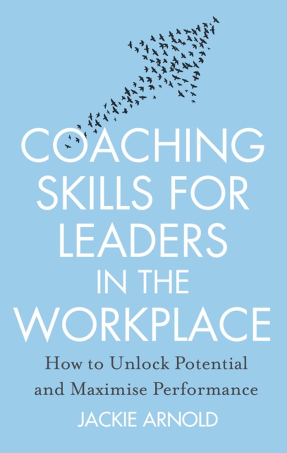 Coaching Skills for Leaders in the Workplace, Revised Edition (e-bog) af Arnold, Jackie