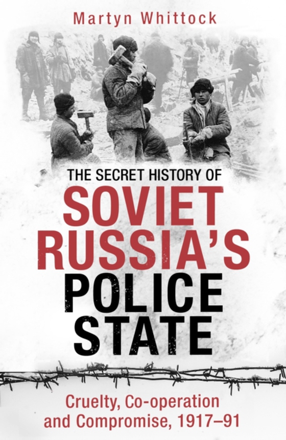 Secret History of Soviet Russia's Police State (e-bog) af Whittock, Martyn