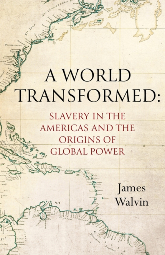 World Transformed (e-bog) af Walvin, James