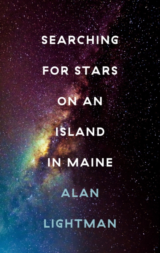 Searching For Stars on an Island in Maine (e-bog) af Lightman, Alan