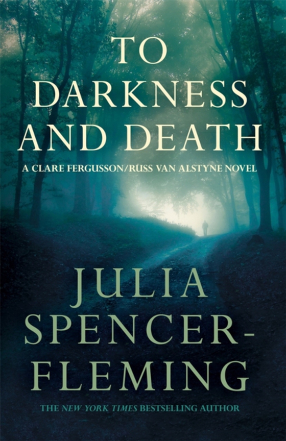 To Darkness and to Death: Clare Fergusson/Russ Van Alstyne 4 (e-bog) af Spencer-Fleming, Julia