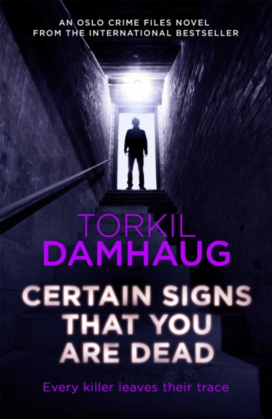 Certain Signs That You Are Dead (Oslo Crime Files 4) (e-bog) af Damhaug, Torkil