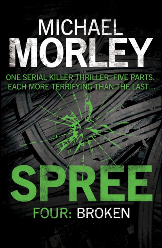 Spree Part Four: Broken (e-bog) af Morley, Michael