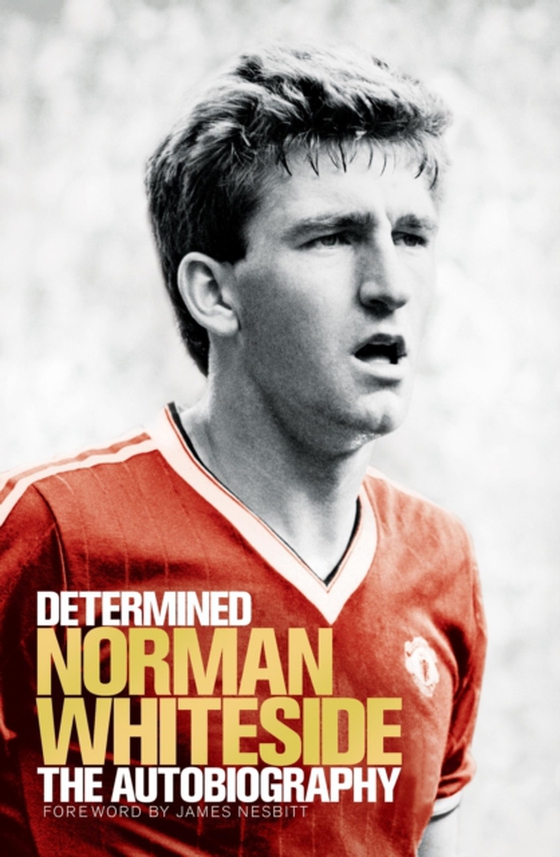 Determined: The Autobiography (e-bog) af Whiteside, Norman