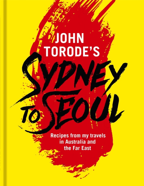 John Torode's Sydney to Seoul (e-bog) af Torode, John