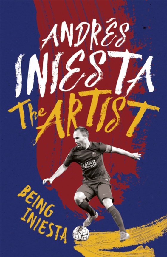 Artist: Being Iniesta (e-bog) af Iniesta, Andr s