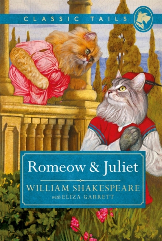 Romeow and Juliet (Classic Tails 3) (e-bog) af Garrett, William Shakespeare with Eliza