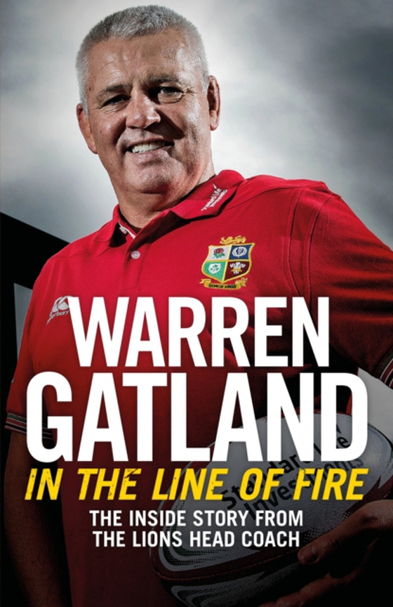 In the Line of Fire (e-bog) af Gatland, Warren