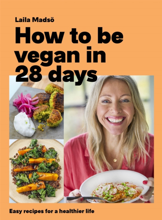 How to Be Vegan in 28 Days (e-bog) af Mads, Laila