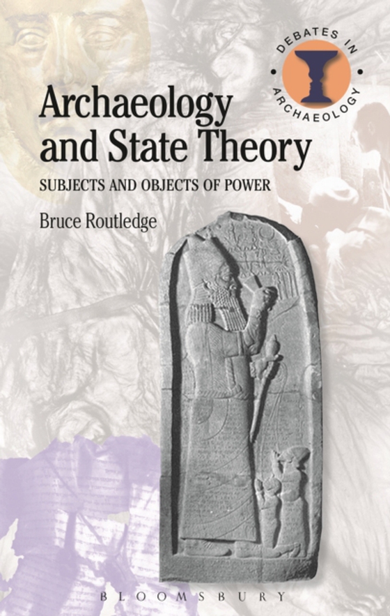 Archaeology and State Theory (e-bog) af Bruce Routledge, Routledge