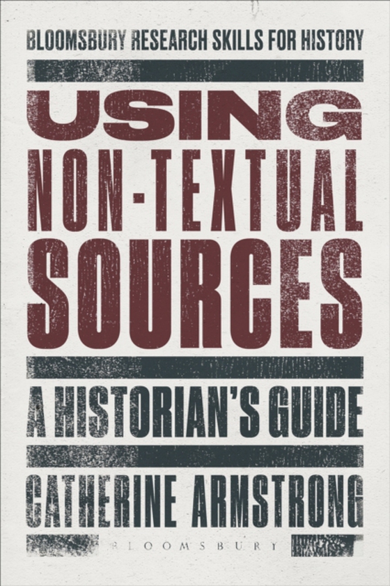 Using Non-Textual Sources (e-bog) af Catherine Armstrong, Armstrong