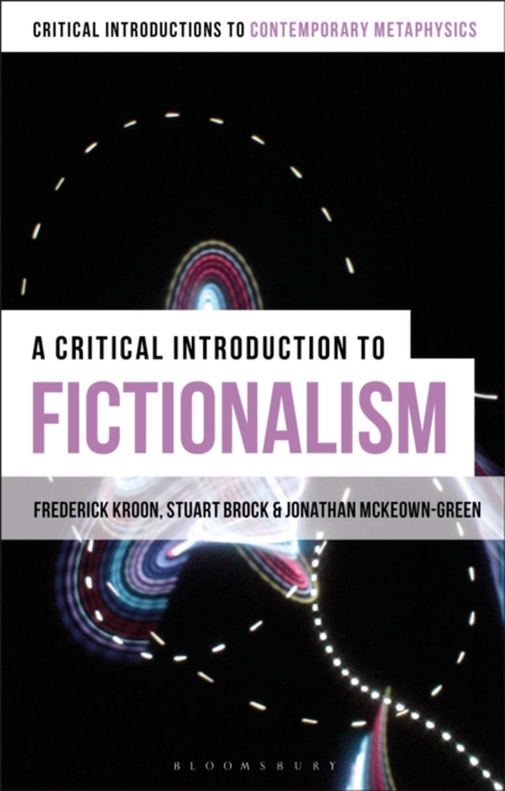 Critical Introduction to Fictionalism (e-bog) af Stuart Brock, Brock