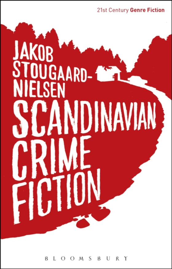 Scandinavian Crime Fiction (e-bog) af Jakob Stougaard-Nielsen, Stougaard-Nielsen