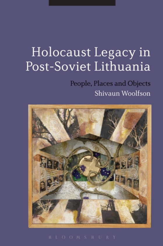 Holocaust Legacy in Post-Soviet Lithuania (e-bog) af Shivaun Woolfson, Woolfson