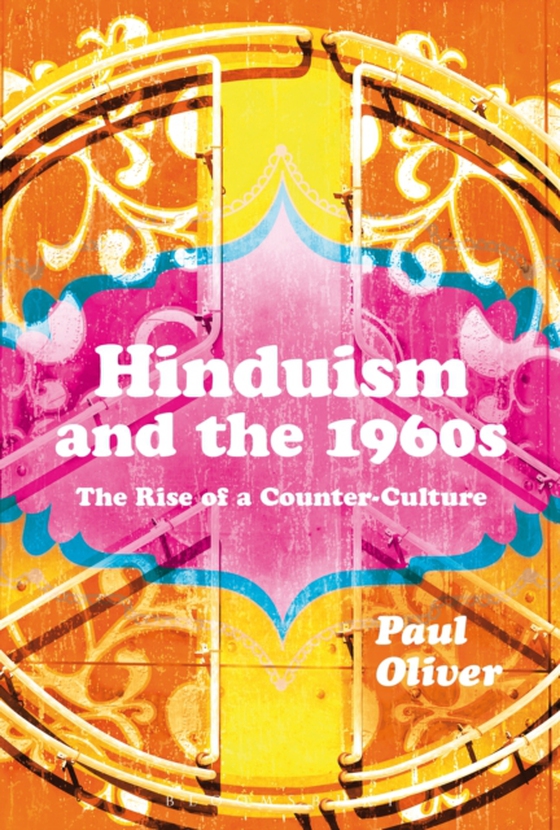 Hinduism and the 1960s (e-bog) af Paul Oliver, Oliver