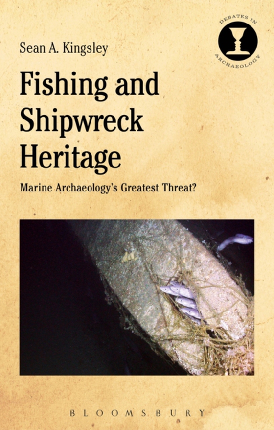 Fishing and Shipwreck Heritage (e-bog) af Sean A. Kingsley, Kingsley