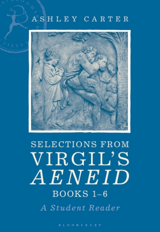 Selections from Virgil's Aeneid Books 1-6 (e-bog) af Ashley Carter, Carter