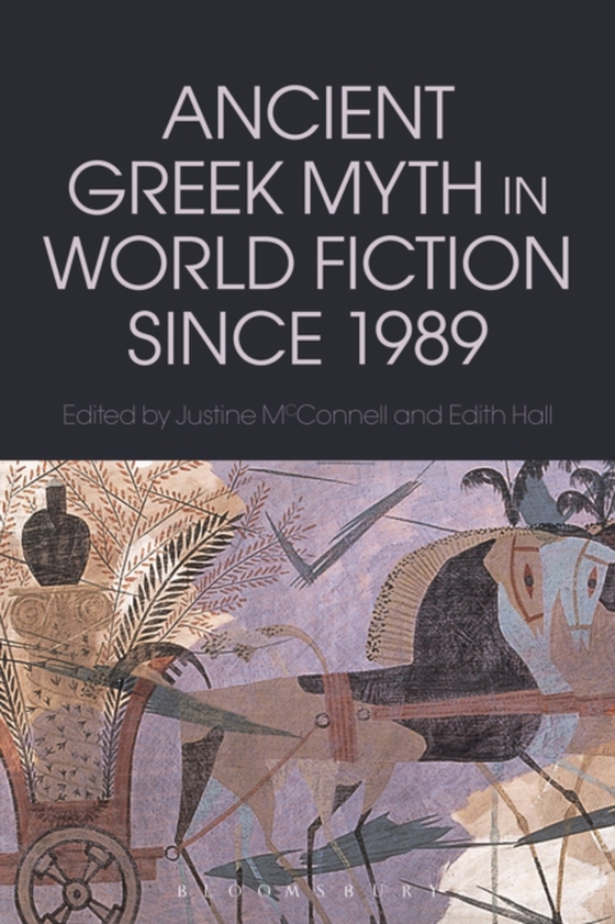 Ancient Greek Myth in World Fiction since 1989 (e-bog) af -