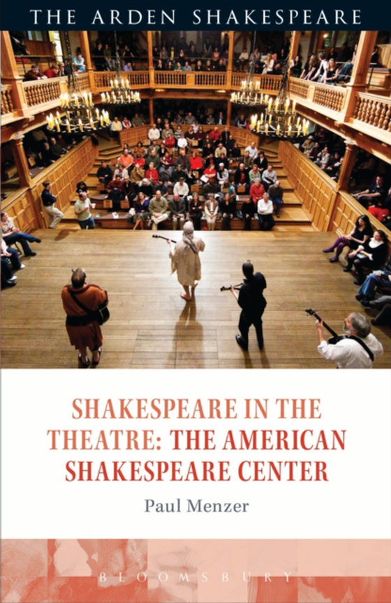 Shakespeare in the Theatre: The American Shakespeare Center (e-bog) af Paul Menzer, Menzer