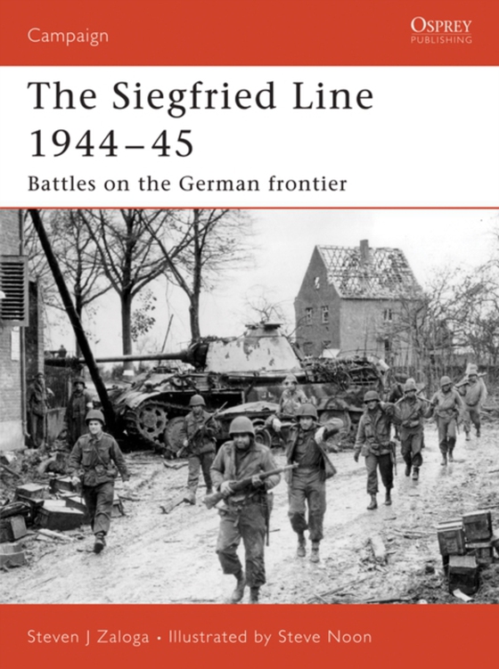 Siegfried Line 1944 45 (e-bog) af Steven J. Zaloga, Zaloga