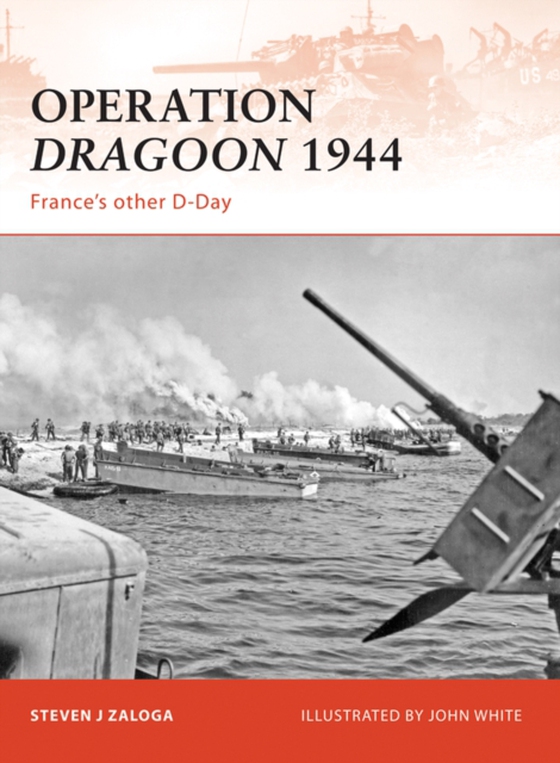 Operation Dragoon 1944 (e-bog) af Steven J. Zaloga, Zaloga