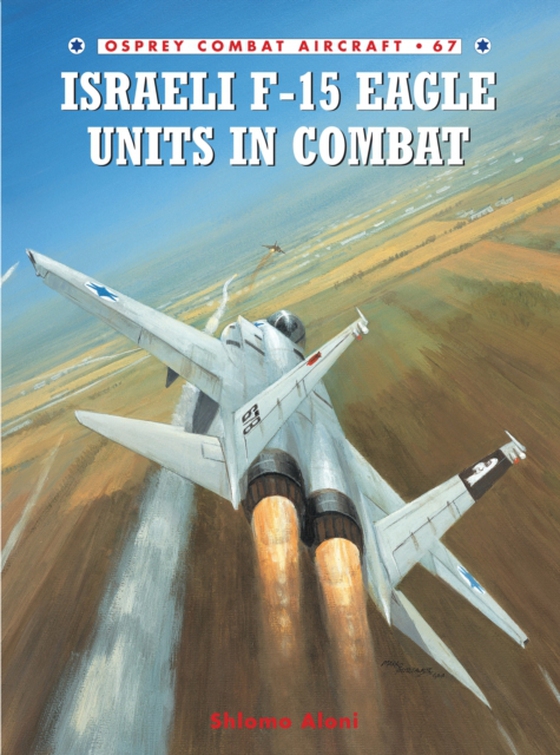 Israeli F-15 Eagle Units in Combat (e-bog) af Shlomo Aloni, Aloni