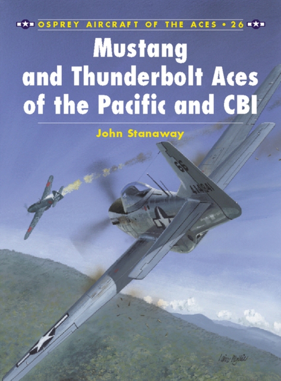 Mustang and Thunderbolt Aces of the Pacific and CBI (e-bog) af John Stanaway, Stanaway