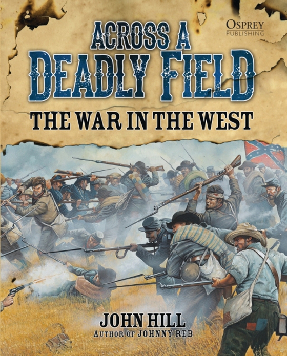 Across A Deadly Field: The War in the West (e-bog) af John Hill, Hill