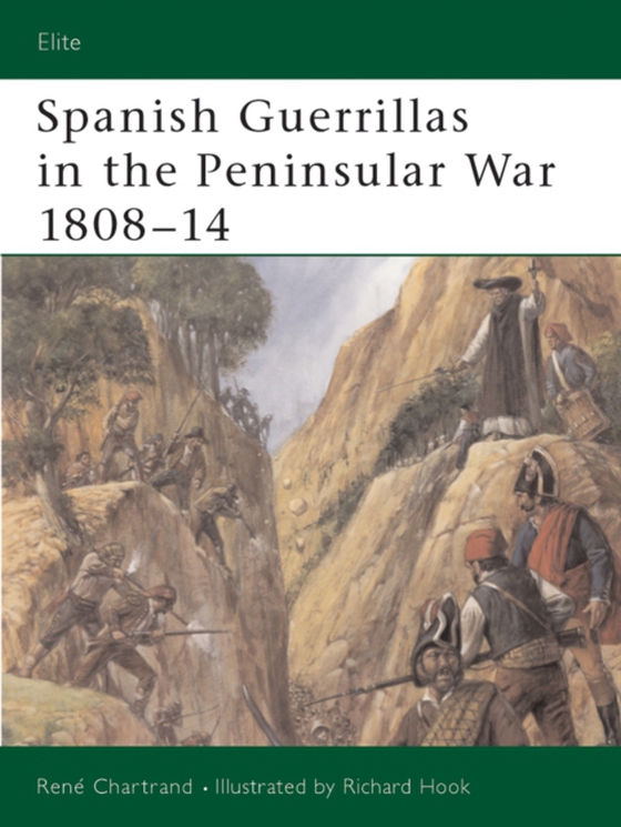 Spanish Guerrillas in the Peninsular War 1808 14 (e-bog) af Ren  Chartrand, Chartrand