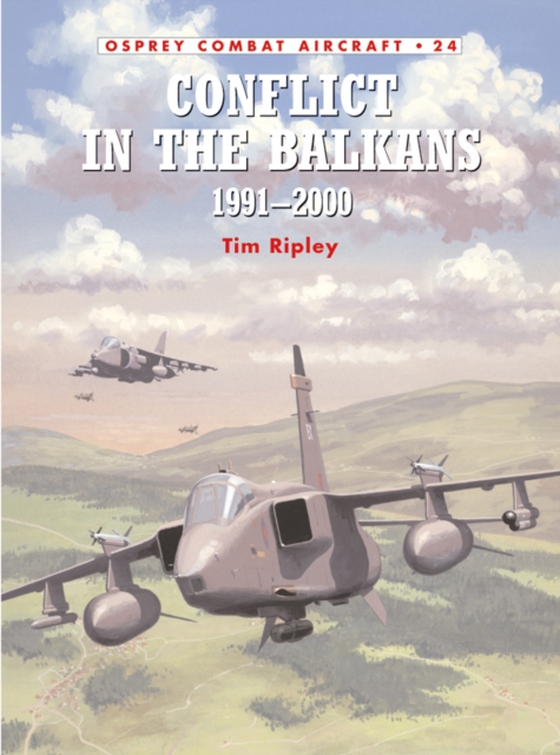 Conflict in the Balkans 1991 2000 (e-bog) af Tim Ripley, Ripley