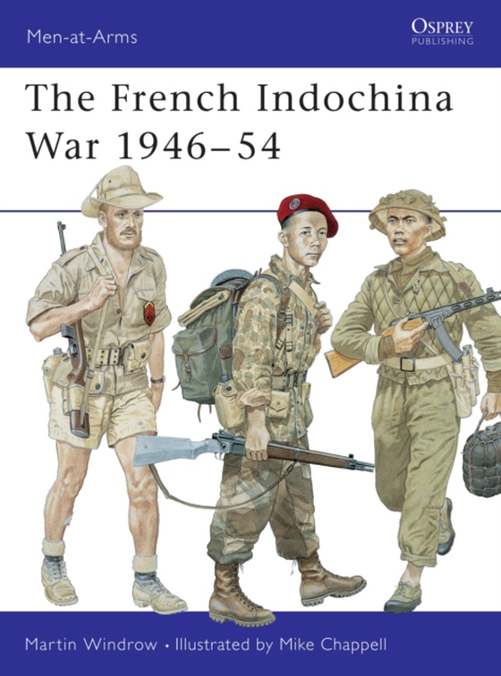 French Indochina War 1946 54 (e-bog) af Martin Windrow, Windrow