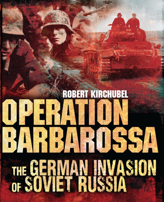 Operation Barbarossa (e-bog) af Robert Kirchubel, Kirchubel