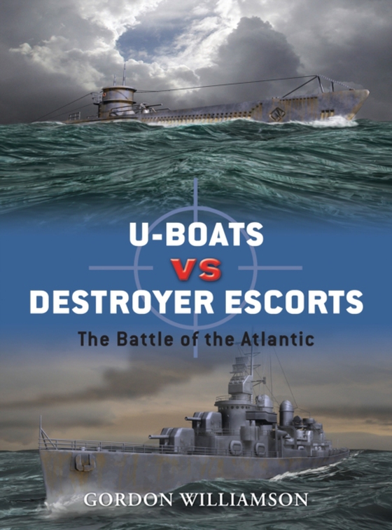 U-boats vs Destroyer Escorts (e-bog) af Gordon Williamson, Williamson