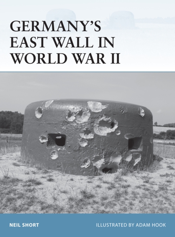 Germany s East Wall in World War II (e-bog) af Neil Short, Short